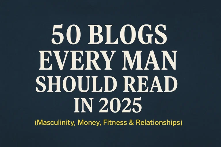 50 Blogs Every Man Should Read in 2025 (Masculinity, Money, Fitness & Relationships)” on a dark blue background.
